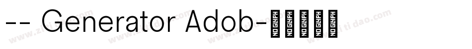 -- Generator Adob字体转换